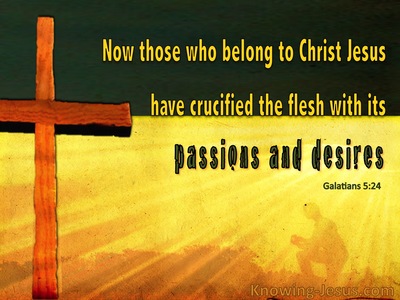 Galatians 5:24 Crucify The Flesh (yellow)